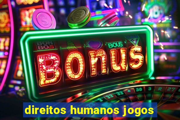 direitos humanos jogos